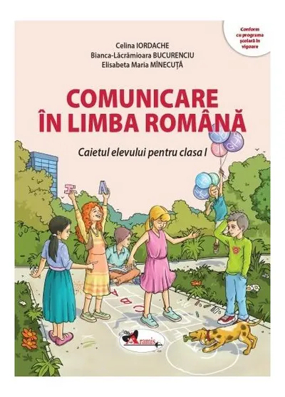 Comunicare în limba română. Clasa I - Paperback brosat - Celina Iordache, Bianca-Lăcrămioara Bucurenciu, Elisabeta Maria Mînecuță