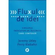 Fluxul de idei. Singurul indicator de business care conteaza
