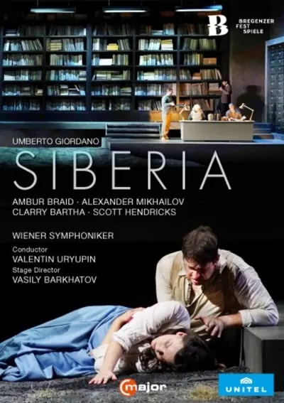 Giordano: Siberia | Ambur Braid, Alexander Mikhailov, Clarry Bartha, Scott Hendricks, Fredrika Brillembourg, Omer Kobiljak, Manuel Gunther, Michael Mrosek, Unnstein Arnason, Stanislav Vorobyov, Prague Philharmonic Choir, Wiener Symphoniker, Valentin Uryu
