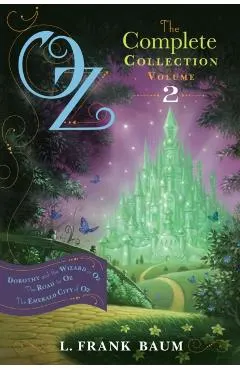 Oz, the Complete Collection, Volume 2: Dorothy and the Wizard in Oz/The Road to Oz/The Emerald City of Oz