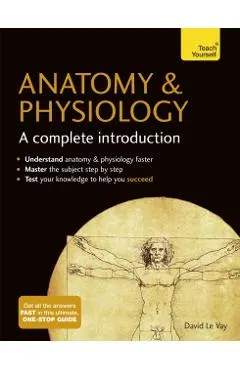 Anatomy & Physiology: A Complete Introduction