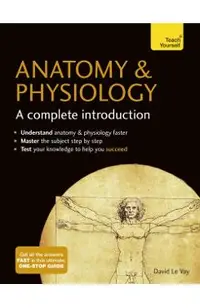 Anatomy & Physiology: A Complete Introduction