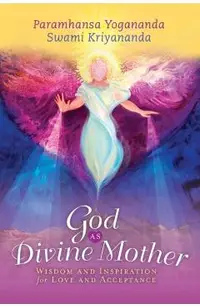 God as Divine Mother: Wisdom and Inspiration for Love and Acceptance