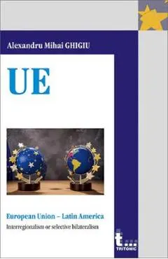 European Union - Latin America. Interregionalism or selective bilateralism