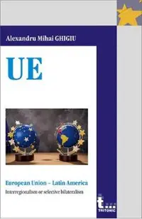 European Union - Latin America. Interregionalism or selective bilateralism