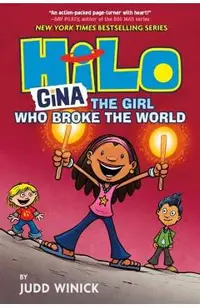 Hilo Book 7: Gina---The Girl Who Broke the World