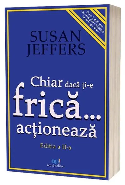 Chiar dacă ți-e frică… acționează - Paperback brosat - Susan Jeffers
