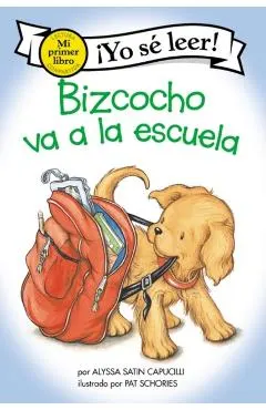 Bizcocho Va a la Escuela: Biscuit Goes to School (Spanish Edition)