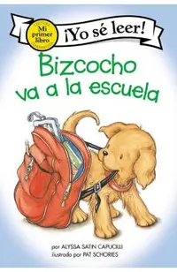 Bizcocho Va a la Escuela: Biscuit Goes to School (Spanish Edition)