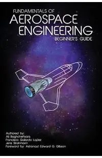 Fundamentals of Aerospace Engineering: (beginner's Guide)