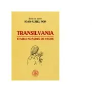 Transilvania, starea noastra de veghe