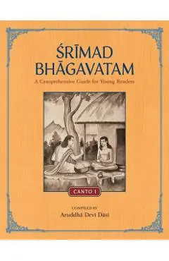 Srimad Bhagavatam: A Comprehensive Guide for Young Readers: Canto 1