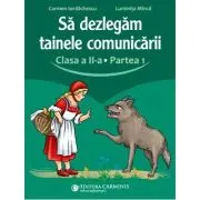Sa dezlegam tainele comunicarii. Clasa a 2-a. partea 1. L2CD1