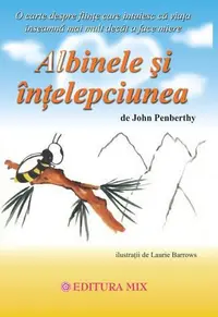 Albinele și înțelepciunea - Paperback brosat - John Penberthy
