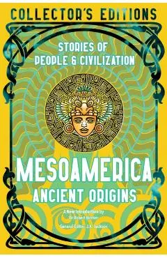 Mesoamerica Ancient Origins: Stories of People & Civilisation