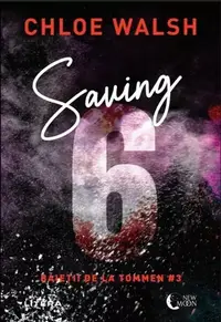 Saving 6 (Vol. 3) - Paperback brosat - Chloe Walsh