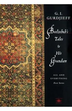 Beelzebub's Tales to His Grandson: All and Everything, First Series