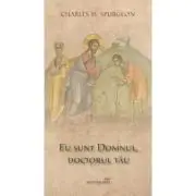 Eu sunt Domnul, doctorul tau