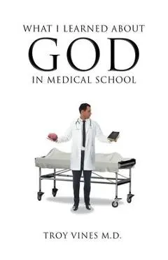 What I Learned about God in Medical School