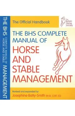 BHS Complete Manual of Horse and Stable Management