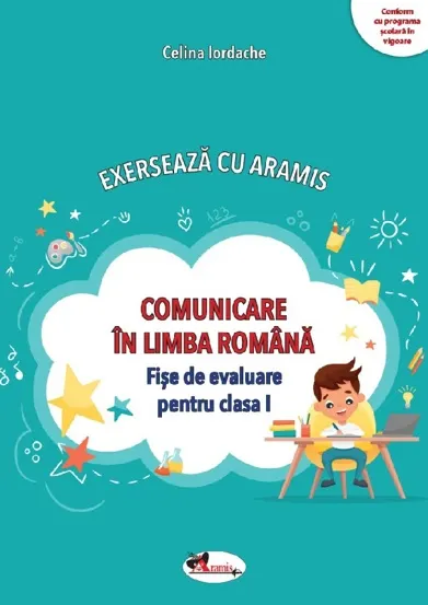 Comunicare in limba romana. Exerseaza cu Aramis