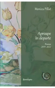 Aproape în departe. Poeme 2019–2022