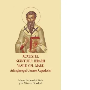 Acatistul Sfantului Ierarh Vasile cel Mare (format mic)