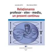 Relationarea profesor-elev-mediu, un prezent continuu