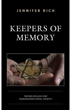 Keepers of Memory: The Holocaust and Transgenerational Identity