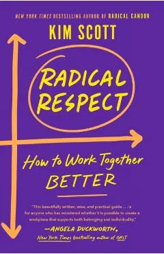 Radical Respect: How to Work Together Better