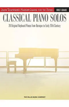 Classical Piano Solos - First Grade: John Thompson's Modern Course Compiled and Edited by Philip Low, Sonya Schumann & Charmaine Siagian -