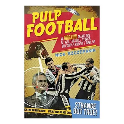 Pulp Football, Szczepanik Nick