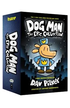 Dog Man: The Epic Collection: From the Creator of Captain Underpants