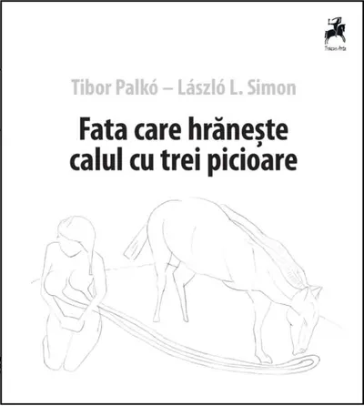 Fata care hrănește calul cu trei picioare - Paperback brosat