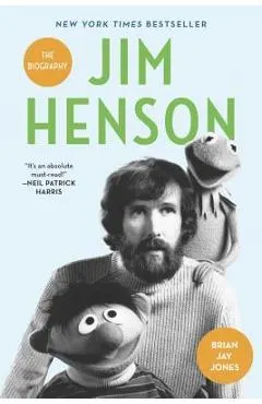 Jim Henson: The Biography