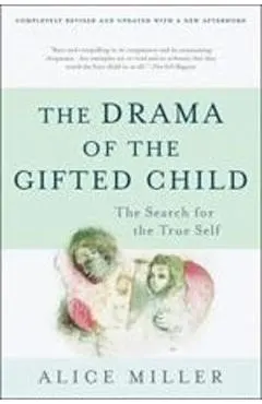 The Drama of the Gifted Child: The Search for the True Self