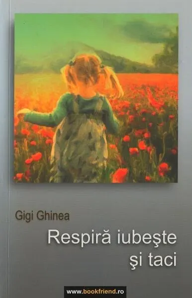 Respiră, iubeşte şi taci - Paperback brosat - Gigi Ghinea