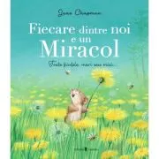 Fiecare dintre noi e un miracol