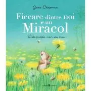Fiecare dintre noi e un miracol