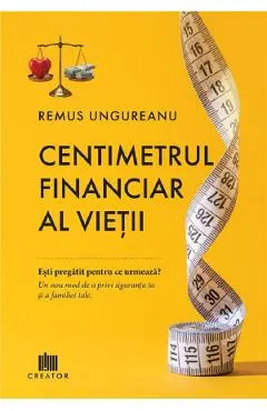 Centimetrul financiar al vietii