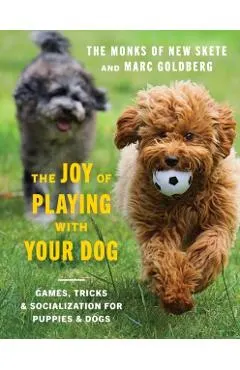 The Joy of Playing with Your Dog: Games, Tricks, & Socialization for Puppies & Dogs