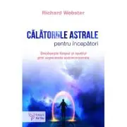 Calatoriile astrale pentru incepatori