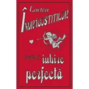 Cartea indragostitilor. Pentru o iubire perfecta