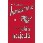 Cartea indragostitilor. Pentru o iubire perfecta