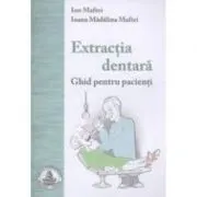 Extractia dentara. Ghid pentru pacienti