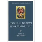 Epistolele lui Iisus Hristos. Biserica, idolatria si ereziile