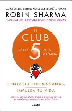 El Club de Las 5 de la Ma�ana: Controla Tus Ma�anas, Impulsa Tu Vida / The 5 A.M. Club