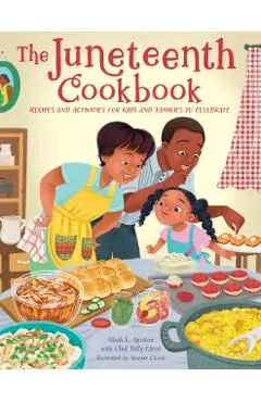 The Juneteenth Cookbook: Recipes and Activities for Kids and Families to Celebrate