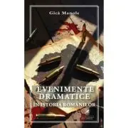 Evenimente dramatice in istoria romanilor