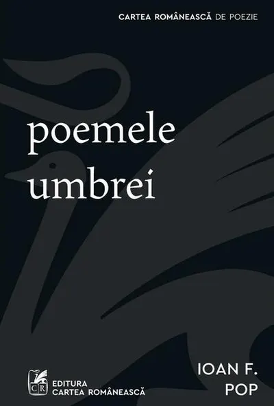Poemele umbrei - Paperback - Ioan F. Pop - Cartea Românească